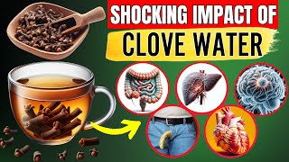 Clove Water Benefits At Night (Doctors Never Say These 15 Health Benefits Of Clove Water)