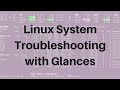 Linux Tools: Monitoring & Troubleshooting Basics with Glances