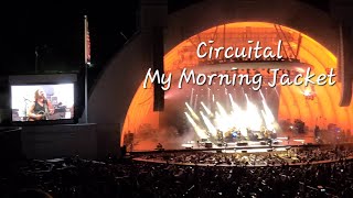 Circuital - My Morning Jacket @Hollywood Bowl  8/28/2023
