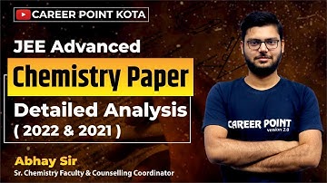 JEE Advnaced Detailed Paper Analysis 2022 & 2021 | Chemistry | Abhay Sir @cpkota