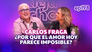 Es imposible el amor hoy día? con Carlos Fraga