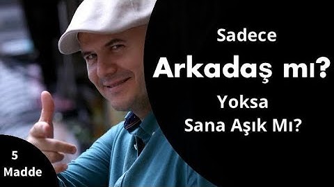 ARKADAŞIN OLAN BİR ERKEĞİN SANA GİZLİCE AŞIK OLDUĞUNU GÖSTEREN BEŞ DAVRANIŞ BİÇİMİ NELERDİR?