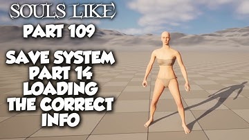 Souls Like Tutorial Part 109 | Save System Part 14 Loading The Correct Info | Unreal Engine 5
