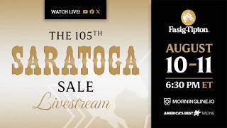 Saratoga Sale Live from Fasig-Tipton! Night 2: Tuesday, August 11, 2026