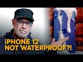 iPhone 12 — Not Waterproof?!