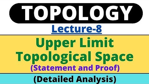 Lecture-8 | The Upper Limit Topological Space | Topology