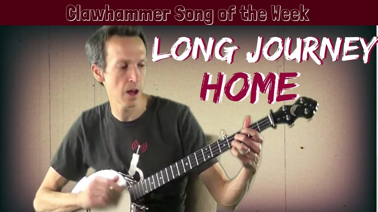 Clawhammer Banjo Song (and Tab) of the Week "Long Journey Home