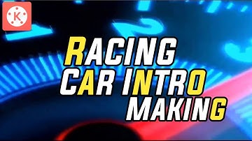 Racing Car Intro Making || Kinemaster Intro Making || Kinemaster Video Editing Tutorials👌👌