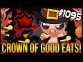 CROWN OF GOOD EATS! - The Binding Of Isaac: Afterbirth+ #1095
