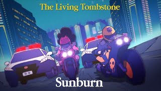 The Living Tombstone - Sunburn