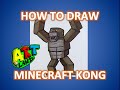 How to Draw MINECRAFT KONG!!!