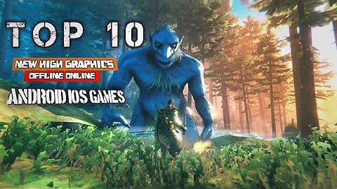 TOP 10 NEW OFFLINE ONLINE HIGH GRAPHICS (ANDROID IOS) GAMES IN 2024 [MRAHC]