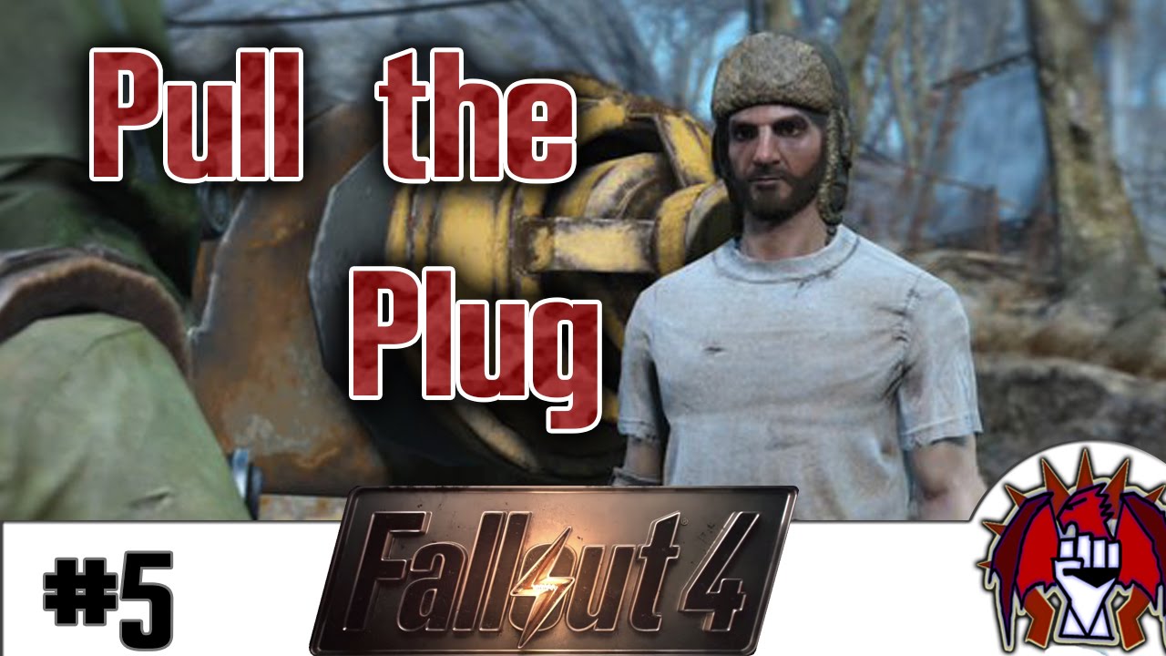 Fallout 4 episode 5 pull the plug youtube