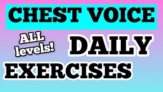 Daily Chest Voice Vocal Exercises for Singers of ALL Levels