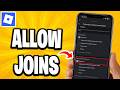 How To Allow Joins In Roblox