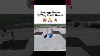 Average Tag Game In 4th Grade 😭🙏🥀
