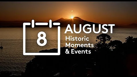 Historic Moments and Events - August