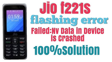 Jio f221s flashing error _ Failed:Nv Data in Device is Crashed 100%Solution