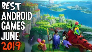 Best Android Games June 2019 Top 10 New Android Games Review With Gameplay