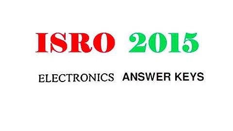 ISRO 2015 Electronics Answer Key www satishkashyap com