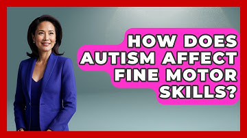 How Does Autism Affect Fine Motor Skills? - Answers About Autism