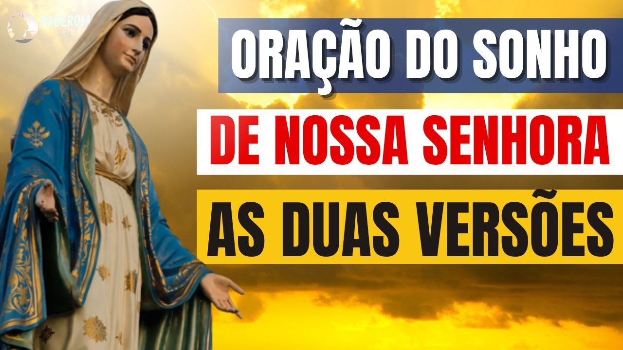 ORAÇÃO DO SONHO DE NOSSA SENHORA – AS DUAS VERSÕES - YouTube