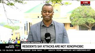 Foreign nationals | Residents say attacks are not xenophobic