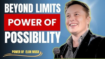 Beyond Limits – Power of Possibility || best motivational speech by ELON MUSK