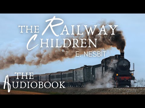 The Railway Children | Full Audiobook Unabridged | Real Yorkshire English * relax * sleep audiobook