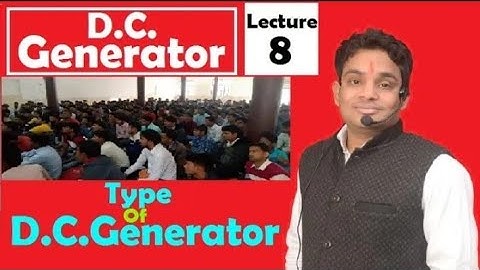 D.c.Genertor। Type Of D.c. Generator। Lecture 8 By Manish Lakhera .....