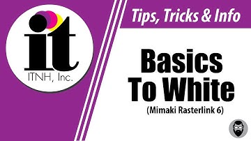 Basics to White Ink - Rasterlink 6