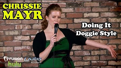 Doing It Doggie Style | Chrissie Mayr | Stand-Up C...