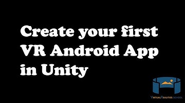 How to create your first virtual reality Android app in Unity using the GoogleVR SDK