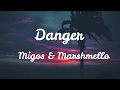 Migos & Marshmello - Danger with ( lyrics = paroles )