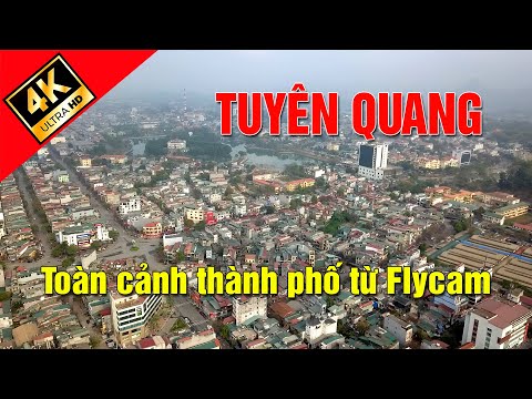 Tuyên Quang Có Gì - Tuyên Quang. Toàn cảnh thành phố Tuyên Quang từ Flycam