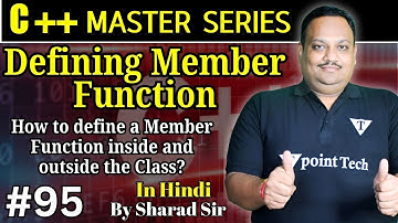 #95 C++ Defining Member Function | How to define member function Inside & Outside the class in C++?