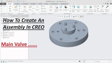 CREO Parametric Main Valve Assembly  BASIC  How To Create An Assembly