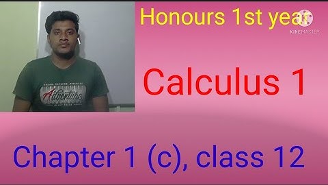 Honours 1st year, Calculus 1, chapter 1 (c), class 12