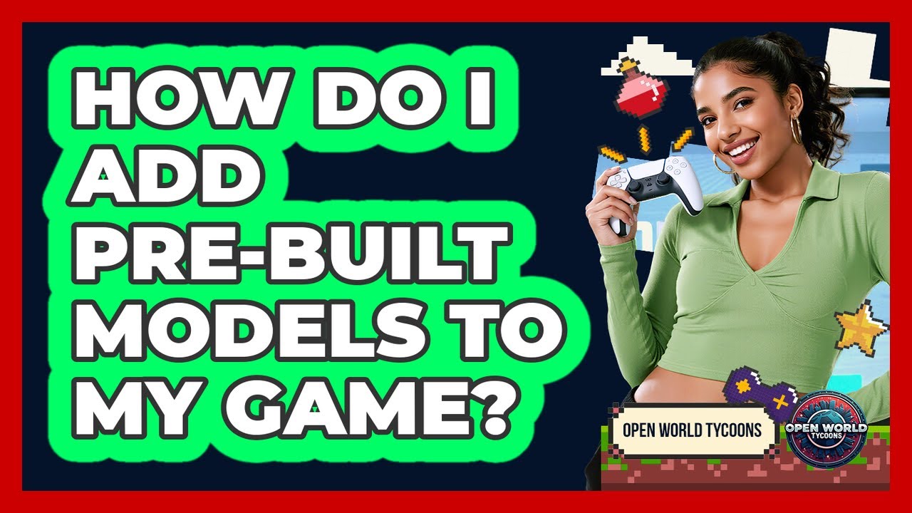 How Do I Add Pre-Built Models To My Game? - YouTube