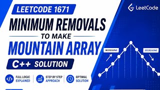 LeetCode 1671 🔥 Minimum Removals to Make Mountain Array | C++ + Full Logic Explained