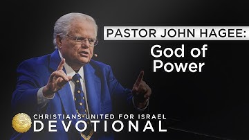 CUFI Devotional with Pastor John Hagee: God of Power
