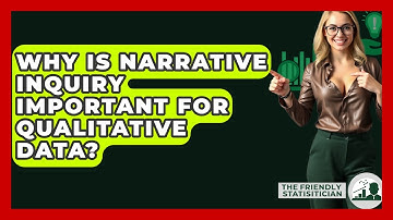 Why Is Narrative Inquiry Important For Qualitative Data? - The Friendly Statistician