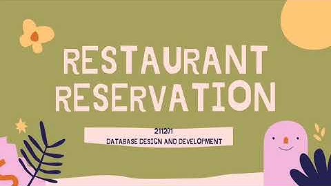 RESTAURANT RESERVATION [DATABASE DESIGN AND DEVELOPMENT]