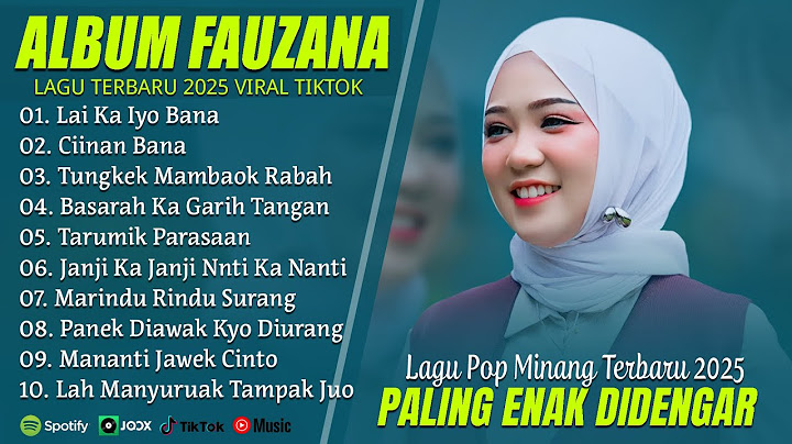 LAI KA IYO BANA - FAUZANA FULL ALBUM TERBAIK 2025 (LIRIK) CIINAN BANA - LAGU POP MINANG TERBARU 2025