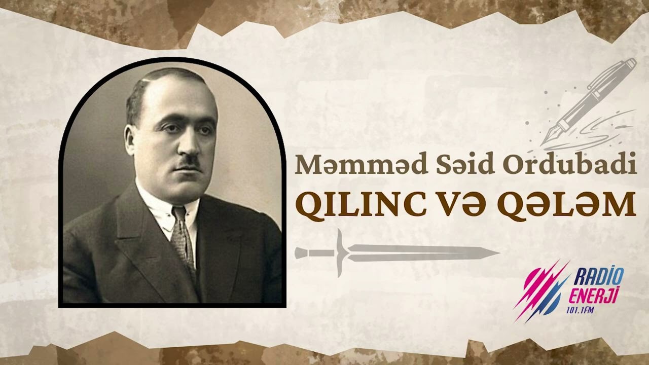 Məmməd Səid Ordubadi - Qılınc və qələm (VI hissə)