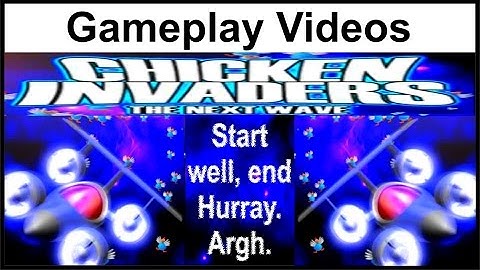 Chicken Invaders 2: The Next Wave Gameplay Video Start well, end Hurray. Argh. 😅