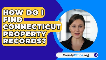 How Do I Find Connecticut Property Records? - CountyOffice.org