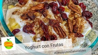 ¿Cómo iniciar bien la mañana con un delicioso desayuno saludable de Yoghurt con Frutas?