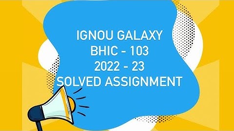 IGNOU bhic - 103  | 2022-23 | Solved assignment | Pdf | IGNOU GALAXY PUBLICATIONS