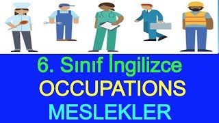 6. Sınıf İngilizce 6. Ünite (Occupations / Meslekler) Konusu / Konu Anlatımı